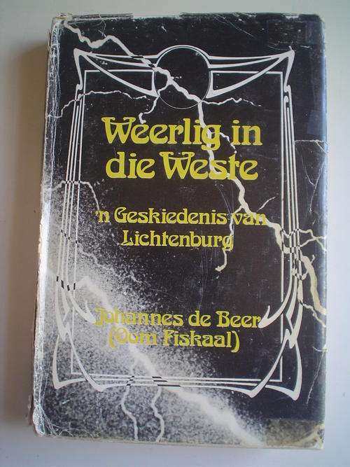 Weerlig in die weste: Geskiedenis van Lichtenburg - De Beer