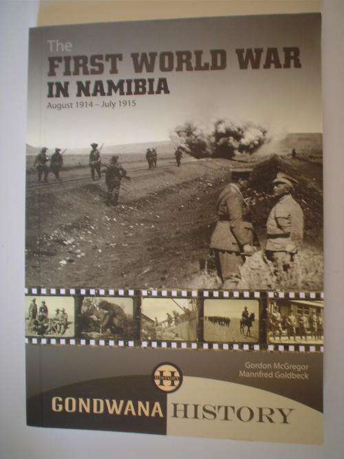 The First World War in Namibia 1914-1915   - McGregor & Goldbeck
