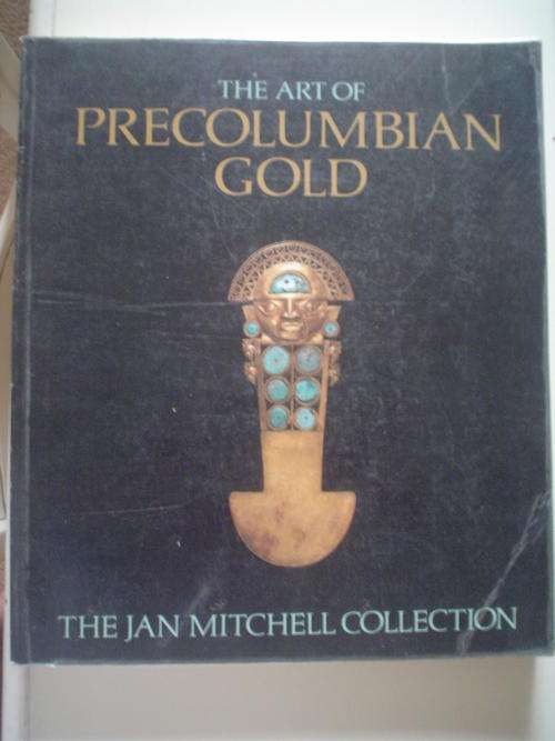 The Art of Precolumbian Gold: The Jan Mitchell collection