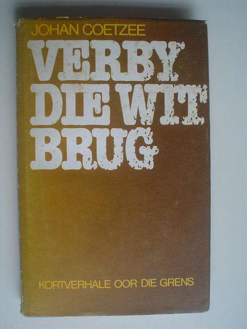 GETEKEN: Verby die wit brug - Johan Coetzee