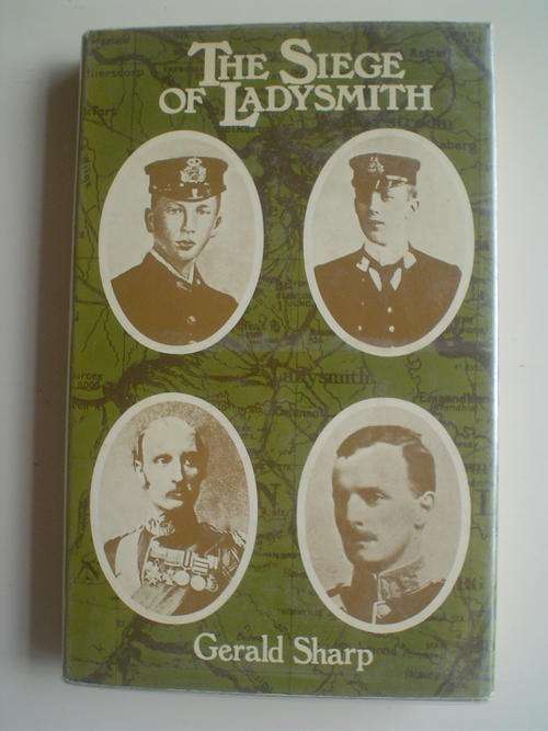 Anglo-Boer War: The Siege of Ladysmith by Gerald Sharp