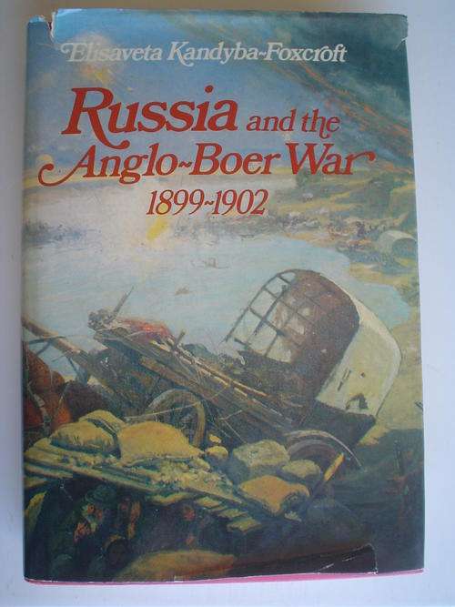 Russia and The Anglo-Boer War 1899-1902  -   Kandyba-Foxcroft
