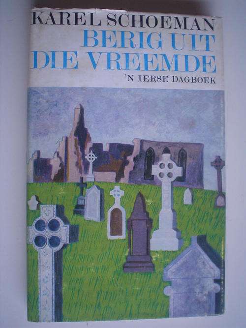 GETEKEN: Berig uit die vreemde: 'n Ierse Dagboek  - Karel Schoeman
