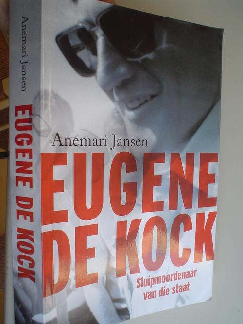 Eugene de Kock Sluipmoordenaar van die staat - Anemari Jansen