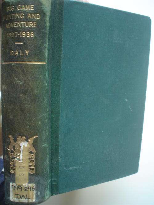 Big Game hunting and adventure 1897-1936  - Marcus Daly