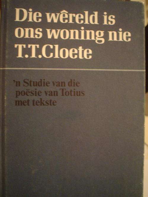 GETEKEN: Die wereld is ons woning nie - TT Cloete