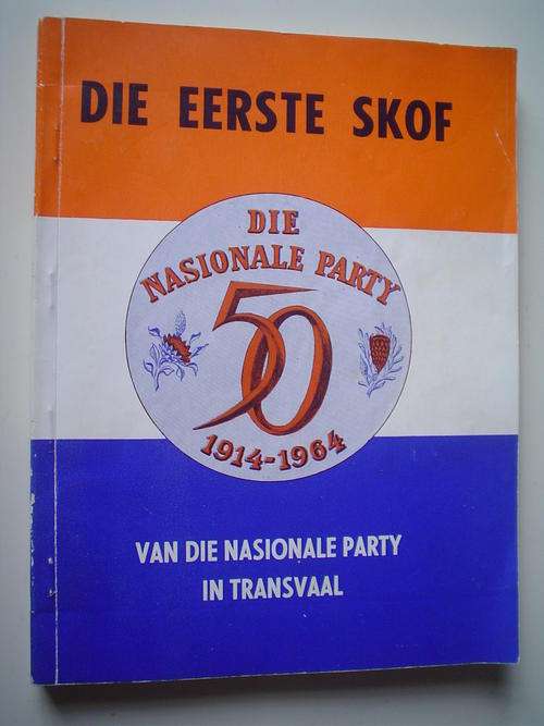 GETEKEN Verwoerd:   Die Eerste Skof van die Nasionale Party in Transvaal 1914-1964