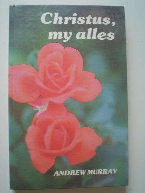 Christus my alles - Andrew Murray