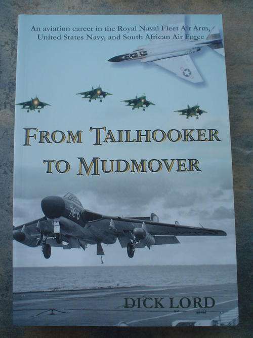 SIGNED: From tailhooker to mudmover - Dick Lord