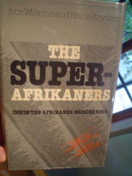 The Super Afrikaners: Inside the Afrikaner Broederbond - Wilkins/Strydom