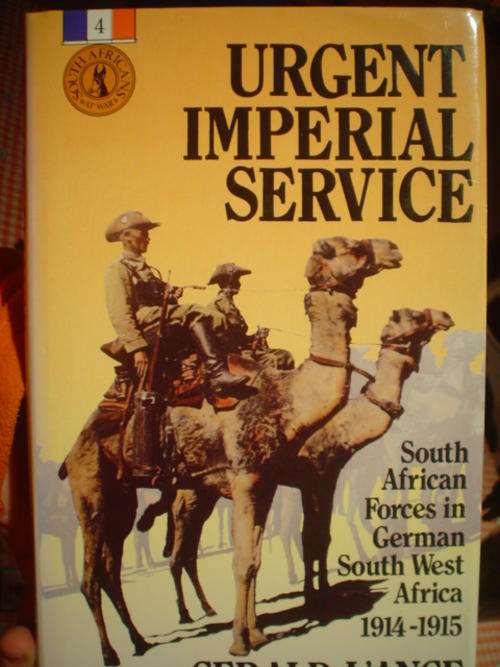 Urgent Imperial Service: South African Forces in German South West Africa 1914-15 - L'ange