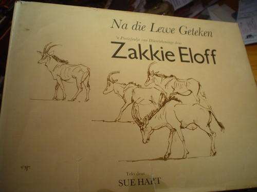 Na die lewe geteken: Zakkie Eloff - Sue Hart