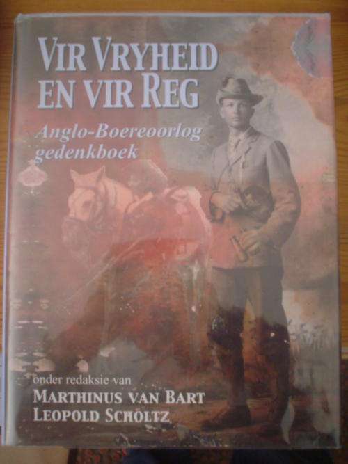 Vir vryheid en reg: Anglo-Boereoorlog gedenkboek - Van Bart & Scholtz