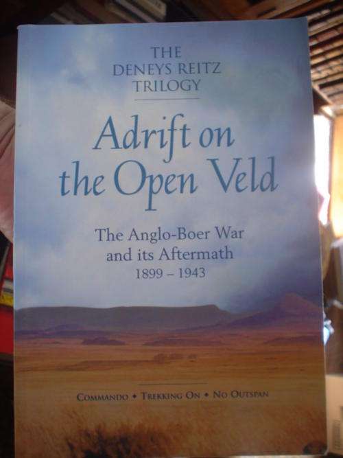 Adrift on the open veld: The Anglo Boer War and its aftermath 1899-1943 - Reitz