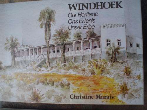 Windhoek: Our heritage, ons Erfenis, Unser Erbe - Marais