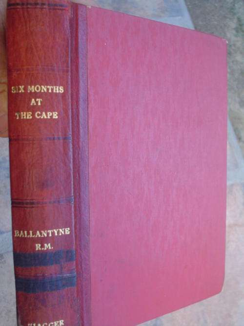 Six Months at the Cape - Ballantyne