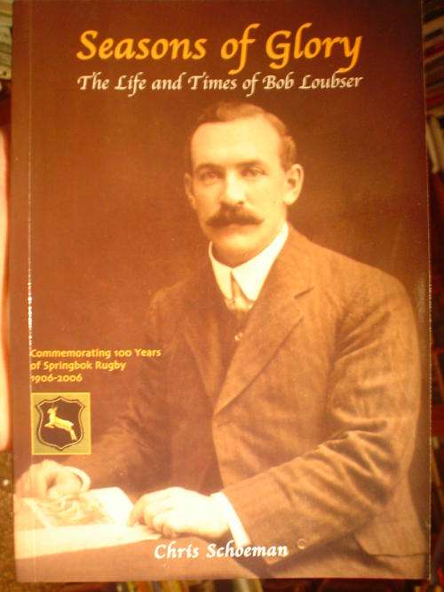 SIGNED: Seasons of Glory: Life and times of Bob Loubser - Schoeman