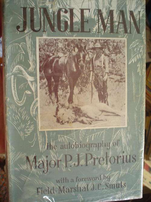Jungle Man : The Autobiography of - Major P.J. Pretorius