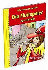 3 x Mini Reeks Sprokies verhale - Die Fluitspeler + Die skone slaapster + Die lelike eendjie