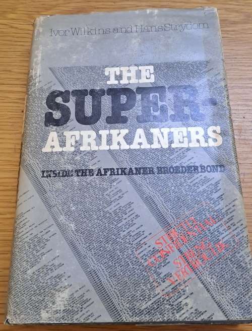 The Super-Afrikaners: Inside the Afrikaner Broederbond