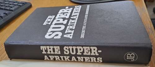 The Super-Afrikaners: Inside the Afrikaner Broederbond