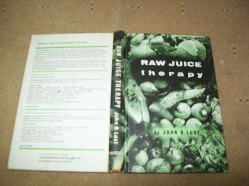 JOHN B. LUST -  RAW JUICE THERAPY  - 1971 ED SMALL HARDBACK
