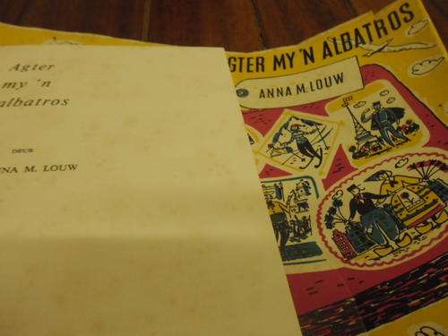 ANNA M. LOUW - AGTER MY 'N ALBATROS  -  1966  ED HARDEBAND & STOFOMSLAG ILLUS LENG DIXON