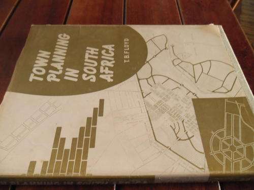 TB FLOYD - TOWN PLANNING IN SOUTH AFRICA - HISTORY, PRESENT & FUTURE  1960 FIRST ED HARDBACK ILLUS.