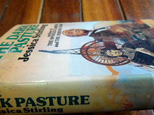 JESSICA STIRLING - THE DARK PASTURE -- SCOTTISH HISTORY NOVEL 1977 FIRST ED WITH DUSTCOVER
