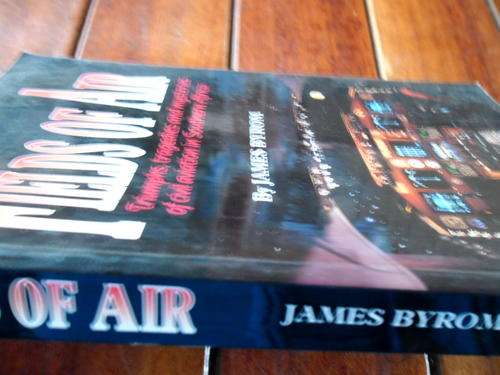 JAMES BYROM - FIELDS OF AIR - TRIUMPHS, TRAGEDIES, MYSTERIES CIVIL AVIATION IN SA ILLUSTRATE SOFTB