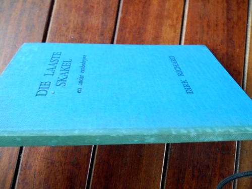 DIRK RICHARD - DIE LAASTE SKAKEL EN ANDER EENBEDRYWE (DRMAS)  1957 HARDEBAND ED.