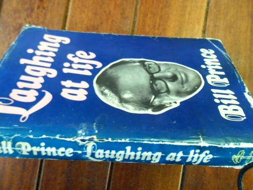 BILL PRINCE- LAUGHING AT LIFE - EARLY DAYS-  SA  RADIO 1975 1ST ED ILLUS HARDBACK WITH DUSTCOVER