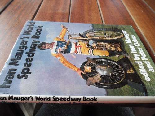 IVAN MAUGER & PETER OAKES -  IVAN MAUGER'S WORLD SPEEDWAY BOOK -  1973 FIRST ED HARDBACK & DUSTCOVER