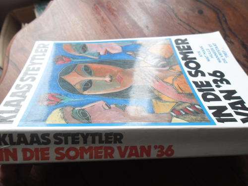 KLAAS STEYTLER - IN DIE SOMER VAN '36 -  ROMAN ONDERTEKEN DEUR SKRWER 1991 EERSTE ED SAGTEBAND