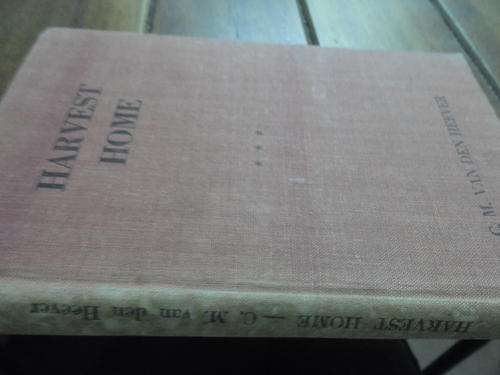 CM VAN DEN HEEVER  - HARVEST HOME (SOMER)  - 1945 ED. APB Bookstore HARDBACK