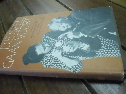 ANNA-MINNAAR-VOS - DIE SPEL GAAN VOORT - HENDRIK & MATHILDA HANEKOM 1969 1STE ED GEILLUS HARDEB