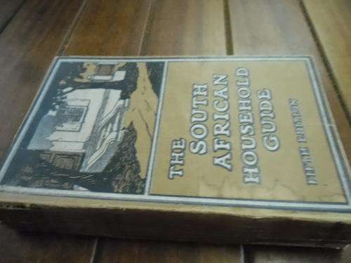 1913 Barnes, A.R. THE SOUTH AFRICAN HOUSEHOLD GUIDE - DARTER BROS CAPE TOWN RARE COOKBOOK