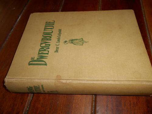 LOUIS LEIPOLDT - DIE DWERGVROUTJIE -  1937 NASIONALE PERS ROMAN HARDEBAND