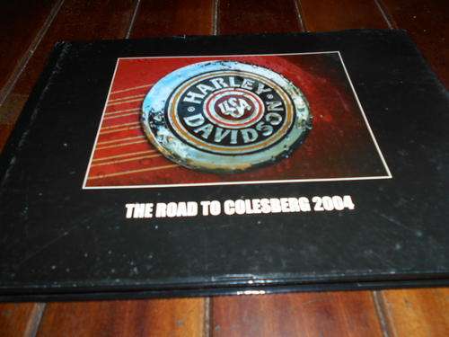 THE ROAD TO COLESBERG 2004 - HARLEY DAVIDSON MOTOR CYCLES  - 2004 ED ILLUS HOTAZEL HARDBACK