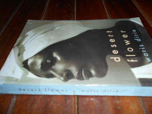 WARIS DIRIE - DESERT FLOWER -  EXTRAORDINARY LIFE OF A DESERT NOMAD  1998 VIRAGO PRESS