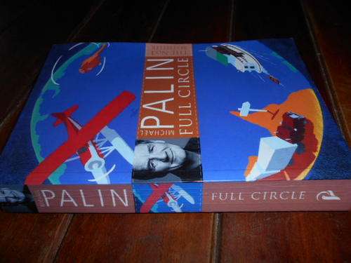 MICHAEL PALIN - FULL CIRCLE 18 COUNTRIES TRAVELLING  - ILLUS PHOTOS  BASIL PAO 2009 PHOENIX SOFTBACK
