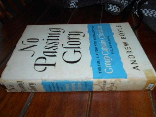 ANDREW BOYLE - NO PASSING GLORY - BIOGRAPHY OF GROUP CAPTAIN CHESHIRE