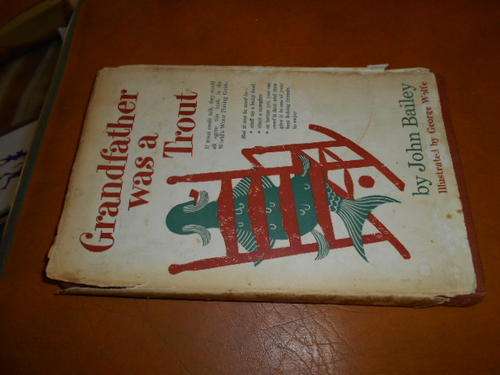 JOHN BAILEY -  Grandfather Was a Trout -  ILLLUS GEORGE WOLFE 1962 Peter Davies