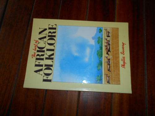 PHYLLIS SAVORY -  THE BEST OF AFRICAN FOLKLORE - 39 STORIES - 1993 1ST ILLUS STRUIK TIMMINS