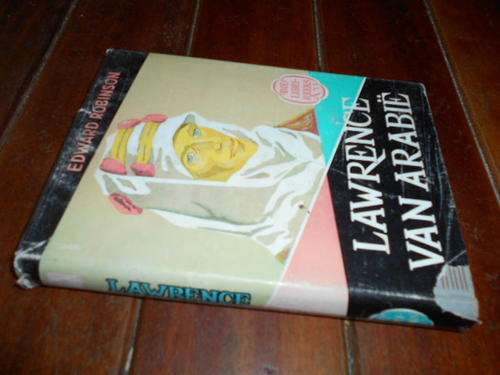 EDWARD ROBINSON - LAWRENCE VAN ARABIA XV LIBRE REEKS JEUGLEKTUUR - VAN SCHAIK 1956 geillus HARDEB