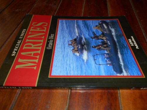 OCTAVIO DIEZ - SPECIAL UNITS MARINES - LEMA PUBICATIONS illustrated SOFTBACK ED.