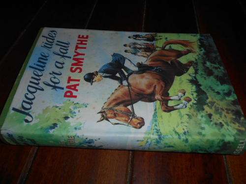 PAT SMYTHE - JACQUELINE RIDES FOR A FALL - (THREE JAYS CLUB)  ILLUS MCCONNELL CASSELL 1957  ED HARDB