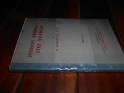 W. Watmough - Pigeon Keeping for Novices(Fancy Pigeons) - ElementaryTreatise Breeding & Management