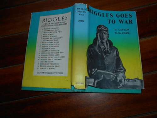 Captain W.E. Johns, BIGGLES GOES TO WAR-   ILLUS MARTIN TYAS - OXFORD HARDB & DUSTC 1951