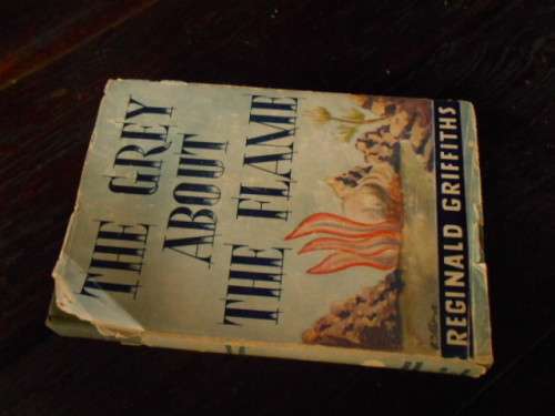 REGINALD GRIFFITHS -  THE GREY ABOUT THE FLAME -  GEORGE ALLEN